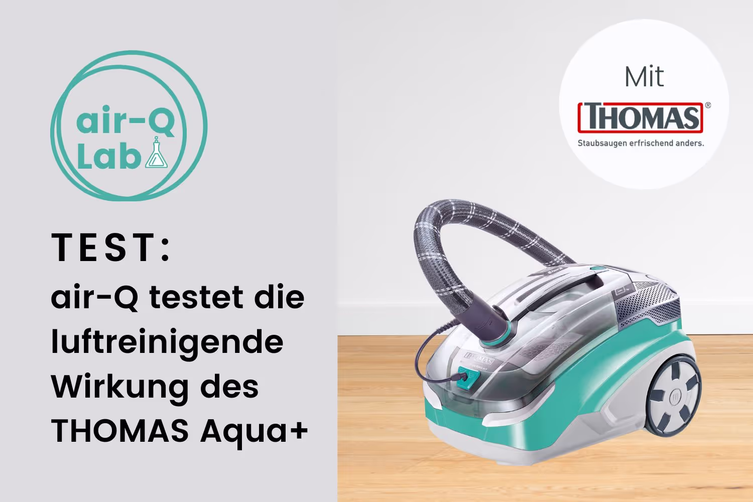 Grafik air-Q Lab und Staubsauger THOMAS Aqua+ Multi Clean X10 Parquet